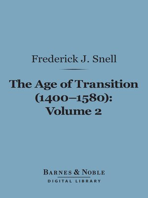 cover image of The Age of Transition (1400-1580), Volume 2 (Barnes & Noble Digital Library)